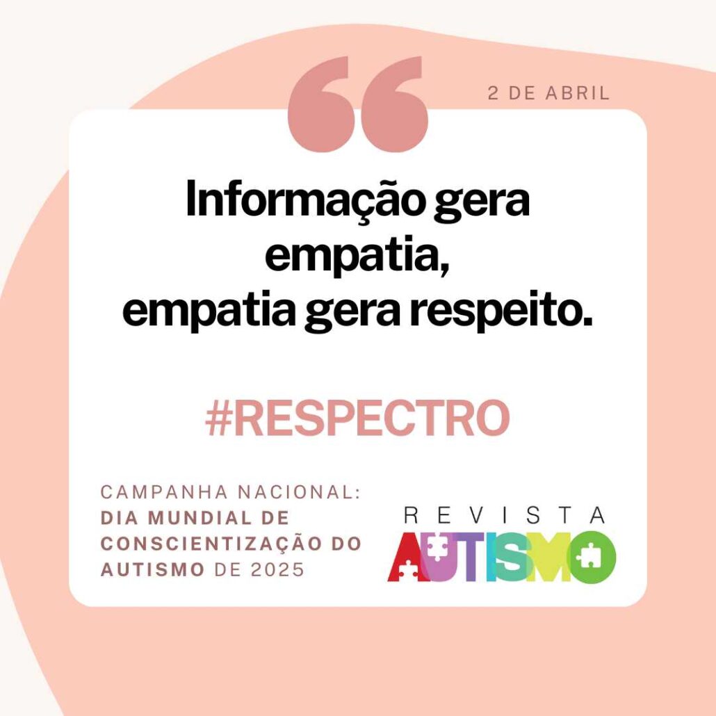 Tema 2025 para o Dia Mundial de Conscientização do Autismo - campanha nacional da Revista Autismo - 2 de abril