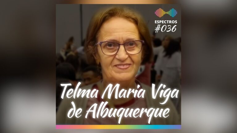 Telma Maria Viga de Albuquerque: 'Queria que as famílias pudessem se unir mais' — Canal Autismo / Revista Autismo