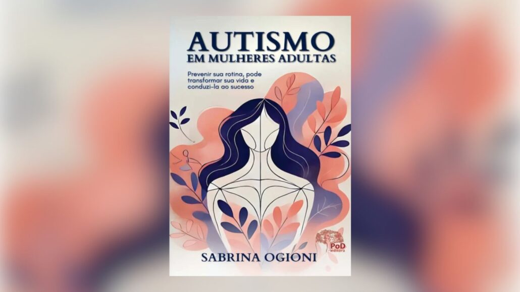 Escrito por mulher autista, livro sobre autismo em mulheres é lançado — Canal Autismo / Revista Autismo